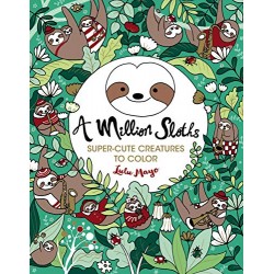 A Million Sloths (A Million Creatures to Color)