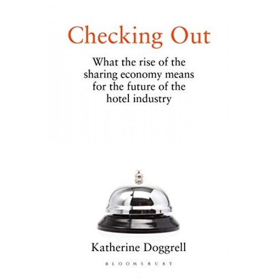 Checking Out: What the Rise of the Sharing Economy Means for the Future of the Hotel Industry