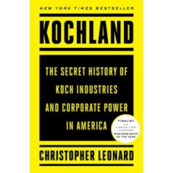 Kochland: The Secret History of Koch Industries and Corporate Power in America