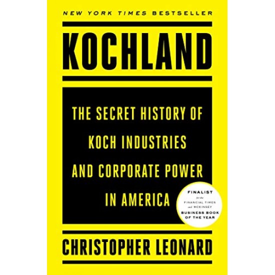 Kochland: The Secret History of Koch Industries and Corporate Power in America