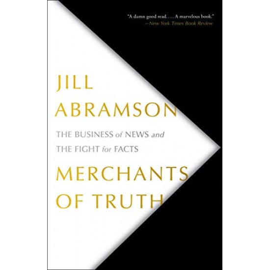 Merchants of Truth: The Business of News and the Fight for Facts