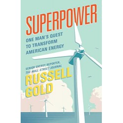 Superpower: One Man's Quest to Transform American Energy