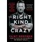 The Right Kind of Crazy: My Life as a Navy SEAL, Covert Operative, and Boy Scout from Hell