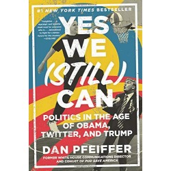 Yes We (Still) Can: Politics in the Age of Obama, Twitter, and Trump