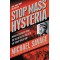 Stop Mass Hysteria: America's Insanity from the Salem Witch Trials to the Trump Witch Hunt
