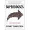 Superbosses: How Exceptional Leaders Master the Flow of Talent