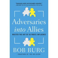 Adversaries into Allies: Master the Art of Ultimate Influence