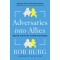 Adversaries into Allies: Master the Art of Ultimate Influence