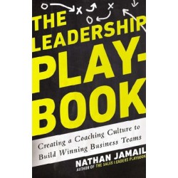 The Leadership Playbook: Creating a Coaching Culture to Build Winning Busines Teams