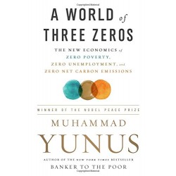 A World of Three Zeros: The New Economics of Zero Poverty, Zero Unemployment, and Zero Net Carbon Emissions