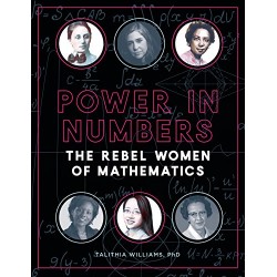 Power in Numbers: The Rebel Women of Mathematics