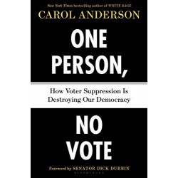 One Person, No Vote: How Voter Suppression Is Destroying Our Democracy