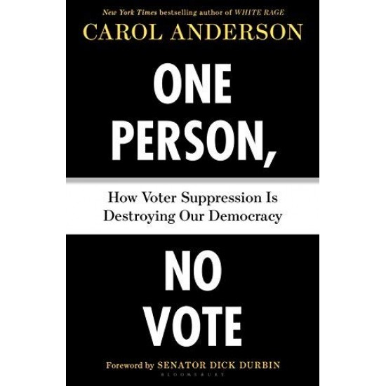 One Person, No Vote: How Voter Suppression Is Destroying Our Democracy