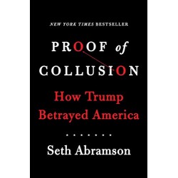 Proof of Collusion: How Trump Betrayed America