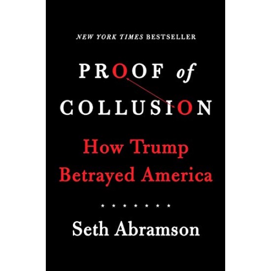 Proof of Collusion: How Trump Betrayed America